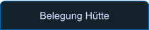 Belegung Hütte