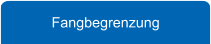 Fangbegrenzung